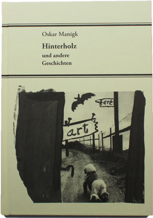 Oskar Manigk – Hinterholz und andere Geschichten