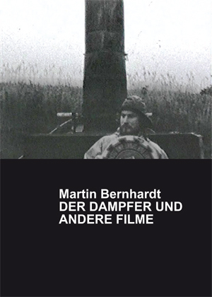 Martin Bernhardt – Der Dampfer und andere Filme