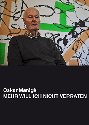 Oskar Manigk – Mehr will ich nicht verraten